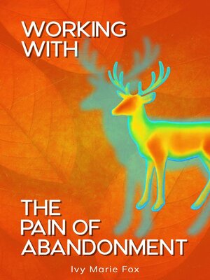 cover image of Working with the Pain of Abandonment